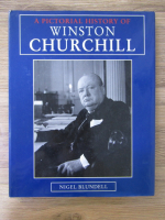 Anticariat: Nigel Blundell - A pictorial history of Winston Churchill