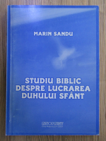 Anticariat: Sandu Marin - Studiu Biblic despre lucrarea Duhului Sfant