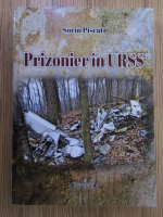 Sorin Piscati - Prizonier in URSS