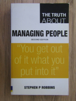 Anticariat: Stephen P. Robbins - The truth about managing people