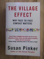 Anticariat: Susan Pinker - The village effect. Why face-to-face contact matters