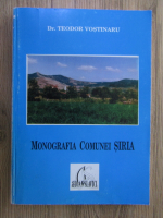 Anticariat: Teodor Vostinaru - Monografia Comunei Siria