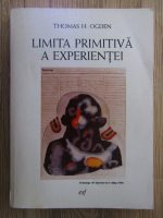 Thomas Ogden - Limita primitiva a experientei