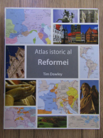 Anticariat: Tim Dowley - Atlas istoric al Reformei