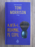Anticariat: Toni Morrison - Ajuta-l, Doamne, pe copil