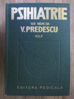 Vasile Predescu - Psihiatrie (volumul 2)