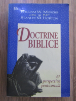 Anticariat: William W. Menzies, Stanley M. Horton - Doctrine biblice. O perspectiva penticostala