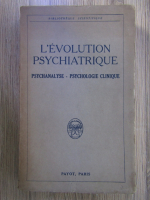 Anticariat: A. Hesnard, R. Laforgue - L'evolution psychiatrique