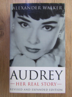 Anticariat: Alexander Walker - Audrey, her real story