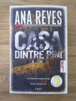 Ana Reyes - Casa dintre pini