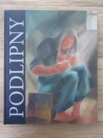 Anticariat: Annemarie Podlipny-Hehn - Iulius Podlipny (album de arta)