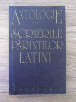 Anticariat: Antologie din scrierile Parintilor latini