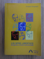 Anticariat: Arnaldo Pangrazzi - Cai spre libertate. Eneagrama ca teorie a personalitatii