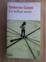 Catherine Cusset - Un brilliant avenir