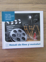 Cele mai iubite melodii din toate timpurile. Melodii din filme si musicaluri (contine 3 CD-uri)