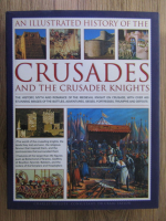 Anticariat: Charles Phillips - An illustrated history of the Crusades and the crusader knights