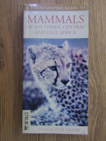 Anticariat: Chris Stuart - A photographic guide to mammals of Southern, Central and East Africa