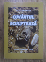 Anticariat: Ciprian Vestemean - Cuvantul sculpteaza