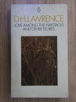 D. H. Lawrence - Love among the haystacks and other stories