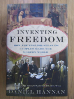 Daniel Hannan - Inventing freedom