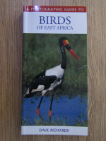 Anticariat: Dave Richards - A photographic guide to birds of East Africa