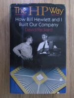 Anticariat: David Packard - The HP way. How Bill Hewlett and I built our company