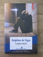 Anticariat: Delphine de Vigan - Legamintele