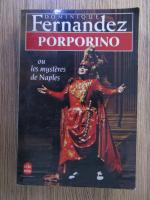 Anticariat: Dominique Fernandez - Porporino ou les mysteres de Naples