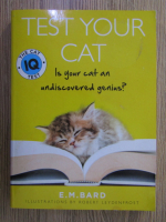 Anticariat: E. M. Bard - Test your cat