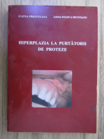 Anticariat: Elena Preoteasa - Hiperplazia la purtatorii de proteze