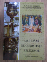 Anticariat: Ene Braniste - Dictionar de cunostinte religioase