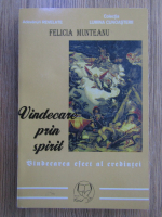 Anticariat: Felicia Munteanu - Vindecarea prin spirit