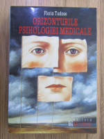 Florin Tudose - Orizonturile psihologiei medicale