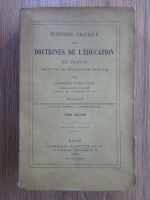 Anticariat: Gabriel Compayre - Doctrines de l'education en France (volumul 2)
