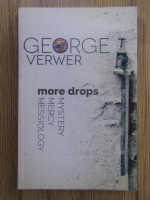 Anticariat: George Verwer - More drops: mystery, mercy, messiology