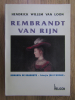 Anticariat: Hendrik Willem van Loon - Rembrandt van Rijn