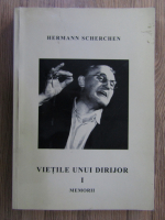 Anticariat: Hermann Scherchen - Vietile unui dirijor (volumul 1)