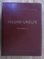 Ionel Diaconescu - Masini-unelte (volumul 6)