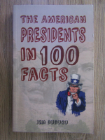 Anticariat: Jem Duducu - The american presidents in 100 facts