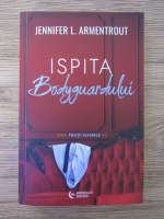 Anticariat: Jennifer L. Armentrout - Ispita bodyguardului