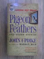 Anticariat: John Updike - Pigeon feathers and other stories