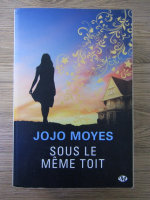 Anticariat: Jojo Moyes - Sous le meme toit