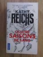 Anticariat: Kathy Reichs - Quatre saisons de sang