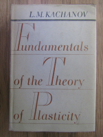 L. M. Kachanov - Fundamentals of the Theory of Plasticity