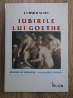 Anticariat: Leopold Stern - Iubirile lui Goethe