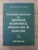 Anticariat: Ligia Georgescu Golosoiu - Culegere selectiva de definitii economice, financiare si bancare
