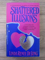 Linda Renee de Jong - Shattered illusions