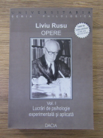 Anticariat: Liviu Rusu - Opere, volumul 1. Lucrari de psihologie experimentala si aplicata