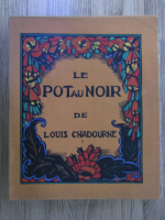 Anticariat: Louis Chadourne - Le pot au noir