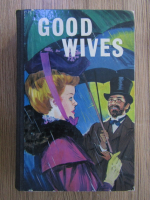 Anticariat: Louisa May Alcott - Good wives